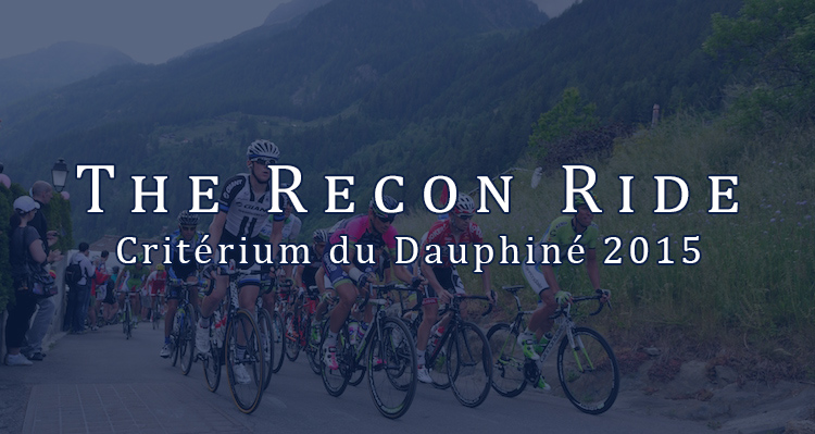 The Recon Ride Podcast: Critérium du Dauphiné 2015 Pre-race Show