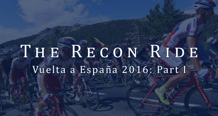 The Recon Ride Podcast: Vuelta a España 2016, Part I